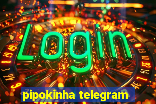 pipokinha telegram